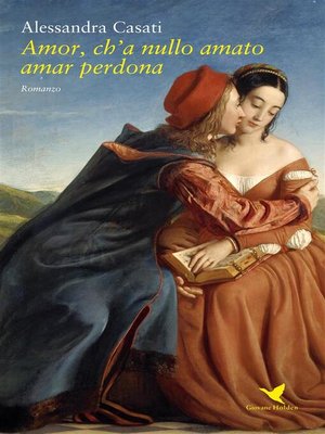 cover image of Amor, ch'a nullo amato amar perdona